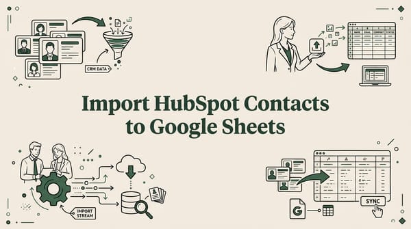 How to Import HubSpot Contacts to Google Sheets (3 Methods)