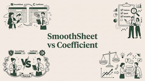 SmoothSheet vs Coefficient: Google Sheets Import Compared